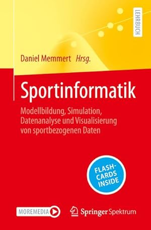 Bild des Verkufers fr Sportinformatik : Modellbildung, Simulation, Datenanalyse und Visualisierung von sportbezogenen Daten zum Verkauf von AHA-BUCH GmbH