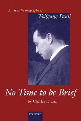 Imagen del vendedor de No Time to Be Brief: A Scientific Biography of Wolfgang Pauli a la venta por moluna