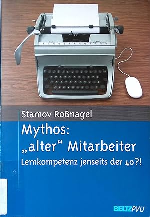 Bild des Verkufers fr Mythos: "alter" Mitarbeiter : Lernkompetenz jenseits der 40?!. zum Verkauf von books4less (Versandantiquariat Petra Gros GmbH & Co. KG)