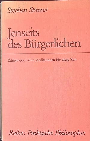 Imagen del vendedor de Jenseits des Brgerlichen : eth.-polit. Meditationen fr diese Zeit. Praktische Philosophie ; Bd. 15 a la venta por books4less (Versandantiquariat Petra Gros GmbH & Co. KG)