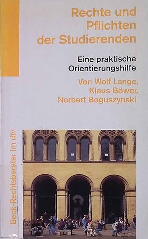 Seller image for Rechte und Pflichten der Studierenden : [eine praktische Orientierungshilfe]. dtv ; 5285 : Beck-Rechtsberater : Recht fr alle for sale by books4less (Versandantiquariat Petra Gros GmbH & Co. KG)