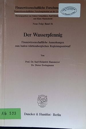 Seller image for Der Wasserpfennig : finanzwiss. Anm. zum baden-wrttemberg. Regierungsentwurf. Finanzwissenschaftliche Forschungsarbeiten ; N.F., Bd. 56 for sale by books4less (Versandantiquariat Petra Gros GmbH & Co. KG)