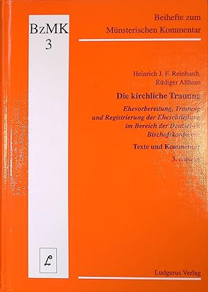 Seller image for Die kirchliche Trauung : Ehevorbereitung, Trauung und Registrierung der Eheschlieung im Bereich der Deutschen Bischofskonferenz. Mnsterischer Kommentar zum Codex iuris canonici / Beihefte ; 3 for sale by books4less (Versandantiquariat Petra Gros GmbH & Co. KG)