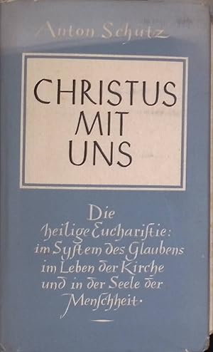 Imagen del vendedor de Christus mit uns. Geist und Kraft der eucharistischen Wirklichkeit. a la venta por books4less (Versandantiquariat Petra Gros GmbH & Co. KG)