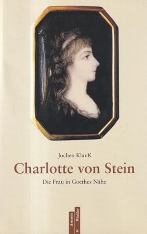 Bild des Verkufers fr Charlotte von Stein : Die Frau in Goethes Nhe. zum Verkauf von Versandantiquariat Nussbaum