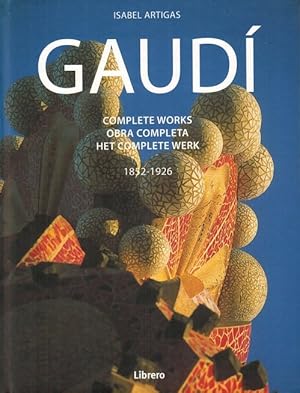 Imagen del vendedor de Gaud. Complete Works = Obra completa = Het Complete Werk, 1852-1926. [Edicin en ingls-espaol y holands]. a la venta por La Librera, Iberoamerikan. Buchhandlung