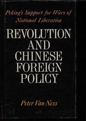 Bild des Verkufers fr Revolution and Chinese Foreign Policy. Peking's Support for Wars of National Liberation. zum Verkauf von Antiquariat Bookfarm