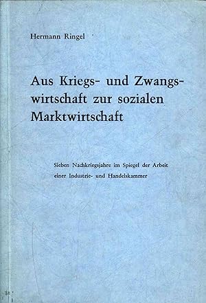 Image du vendeur pour Aus Kriegs- und Zwangswirtschaft zur sozialen Marktwirtschaft. mis en vente par Antiquariat Bookfarm