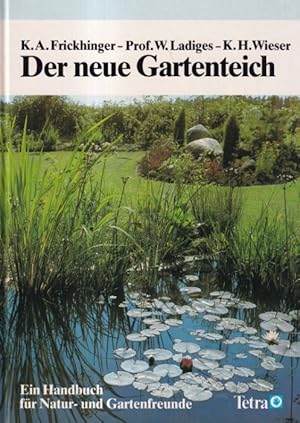 Immagine del venditore per Der neue Gartenteich : Ein Handbuch fr Natur- und Gartenfreunde. venduto da Versandantiquariat Nussbaum