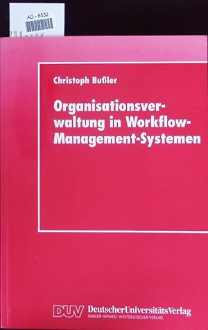 Bild des Verkufers fr Organisationsverwaltung in Workflow-Management-Systemen. zum Verkauf von Antiquariat Bookfarm