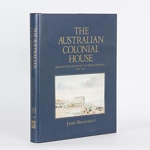 Bild des Verkufers fr The Australian colonial house. Architecture and society in New South Wales 1788-1842 (new copy) zum Verkauf von Douglas Stewart Fine Books