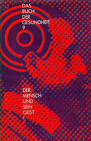 Seller image for Das Buch der Gesundheit 9 - Der Mensch und sein Geist I [Leitung des Sammelwerkes: Andr Sauret. Dt. Bearb.: Eric Weiser] for sale by Versandantiquariat Nussbaum
