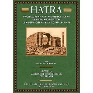 Bild des Verkufers fr Hatra Teil 1: Allgemeine Beschreibung der Ruinen zum Verkauf von Versandantiquariat Nussbaum