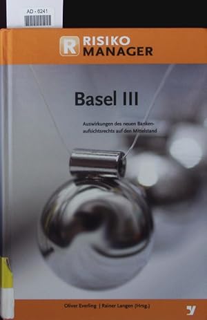 Seller image for Basel III. Auswirkungen des neuen Bankenaufsichtsrechts auf den Mittelstand. for sale by Antiquariat Bookfarm