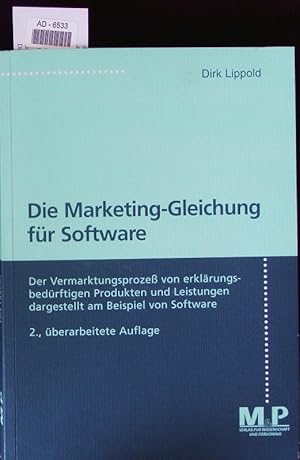 Seller image for Die Marketing-Gleichung fr Software. Der Vermarktungsproze von erklrungsbedrftigen Produkten und Leistungen dargestellt am Beispiel von Software. for sale by Antiquariat Bookfarm