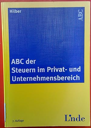 Bild des Verkufers fr ABC der Steuern im Privat- und Unternehmensbereich - 7. Auflage zum Verkauf von biblion2
