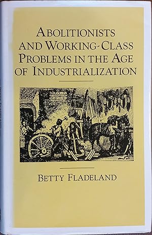 Immagine del venditore per Abolitionists and Working-Class Problems in the Age of Industrialization venduto da The Book House, Inc.  - St. Louis