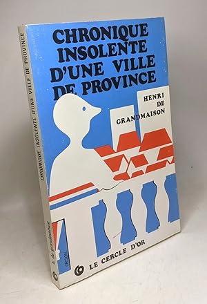 Imagen del vendedor de Chronique insolente d'une ville de province a la venta por crealivres