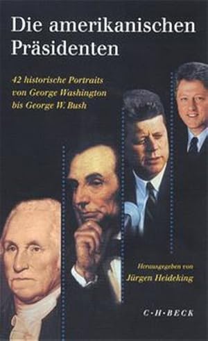 Bild des Verkufers fr Die amerikanischen Prsidenten. 42 historische Portraits von George Washington bis George W. Bush. zum Verkauf von Gerald Wollermann