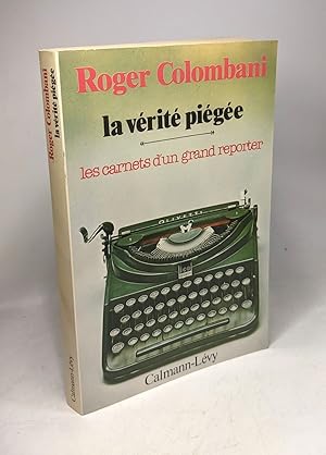 Seller image for La Vrit pige : Les carnets d'un grand reporter (Libre parcours) for sale by crealivres