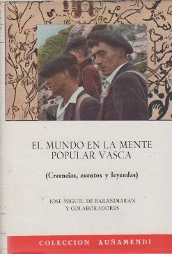 Imagen del vendedor de El mundo en la mente popular vasca (creencias, cuentos y leyendas) . a la venta por Librera Astarloa