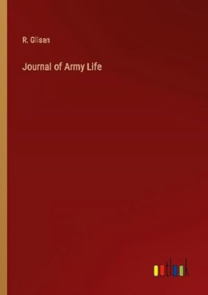 Seller image for Journal of Army Life for sale by BuchWeltWeit Ludwig Meier e.K.