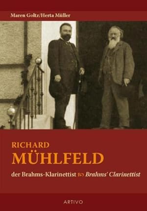 Der Brahms-Klarinettist Richard Mühlfeld: Einleitung, Übertragung und Kommentar der Dokumentation...