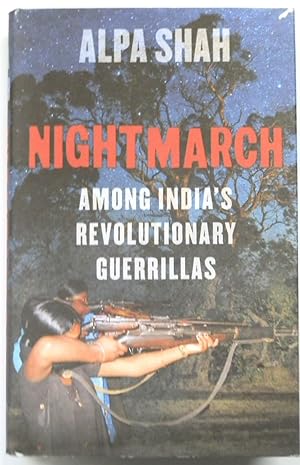 Bild des Verkufers fr Nightmarch: Among India's Revolutionary Guerrillas zum Verkauf von PsychoBabel & Skoob Books