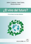 Seller image for EL VINO DEL FUTURO?: El vino frente a los retos climticos for sale by Agapea Libros