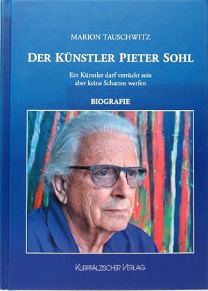 Der Künstler Pieter Sohl. Biografie.