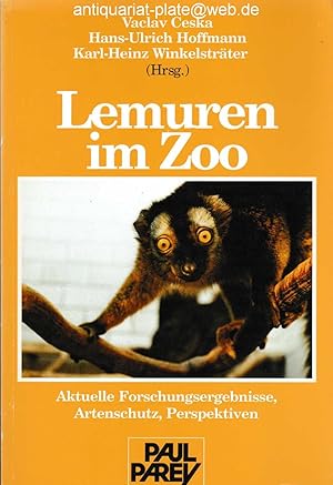 Lemuren im Zoo. Aktuelle Forschungsergebnisse, Artenschutz, Perspektiven. Mit Beiträgen von Veren...