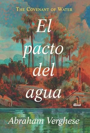 Seller image for El pacto del agua / The Covenant of Water -Language: Spanish for sale by GreatBookPrices