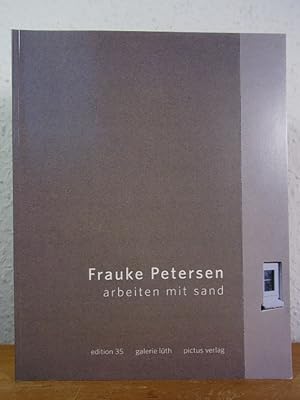 Imagen del vendedor de Frauke Petersen. Arbeiten mit Sand [signiert von Frauke Petersen] a la venta por Antiquariat Weber