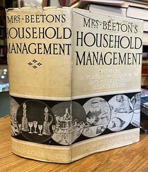 Mrs. Beeton's Household Management: A Complete Cookery Book With Sections on Household Work, Serv...