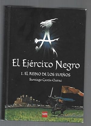 EJERCITO NEGRO - EL. I. EL REINO DE LOS SUEÑOS
