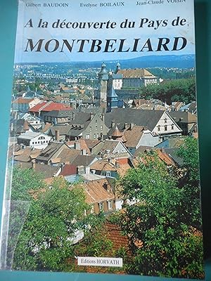 Bild des Verkufers fr Ala decouverte du Pays de Montbeliard zum Verkauf von Frederic Delbos