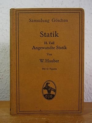 Image du vendeur pour Statik. II. Teil: Angewandte (technische) Statik. Sammlung Gschen Band 179 mis en vente par Antiquariat Weber