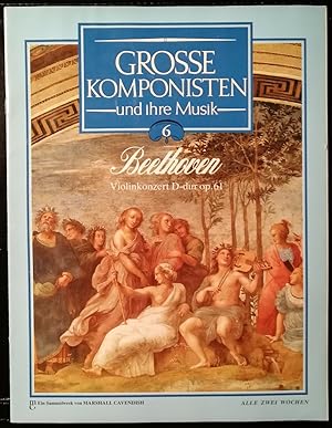 Grosse Komponisten und ihre Musik ( 6 ) Beethoven Violinkonzert D-dur op.61