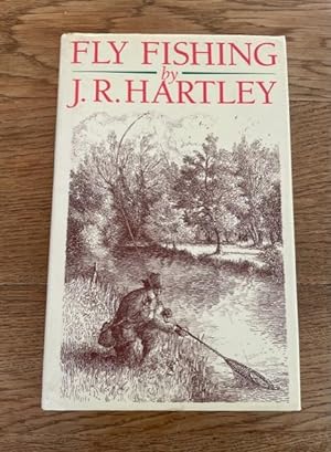 Seller image for Fly Fishing by J R Hartley : Memories of Angling Days for sale by N K Burchill Rana Books