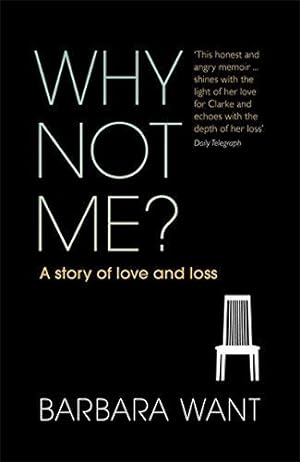 Image du vendeur pour Why Not Me?: A Story of Love and Loss mis en vente par WeBuyBooks