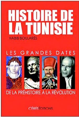 Bild des Verkufers fr Histoire de la Tunisie: Les grandes dates, de la Prhistoire  la Rvolution zum Verkauf von librisaggi