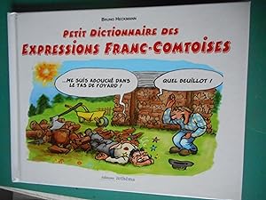 Image du vendeur pour Petit dictionnaire des expressions Franc-Comtoises mis en vente par Frederic Delbos