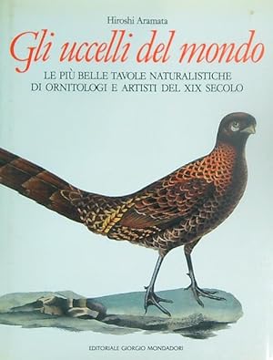 Imagen del vendedor de Gli uccelli del mondo a la venta por Miliardi di Parole