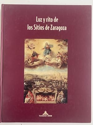 Imagen del vendedor de LUZ Y RITO DE LOS SITIOS DE ZARAGOZA (catlogo exposicin) a la venta por Librera Pramo