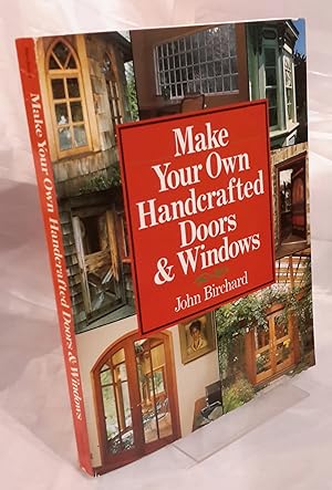 Bild des Verkufers fr Make Your Own Handcrafted Doors & Windows. zum Verkauf von Addyman Books