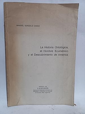 Imagen del vendedor de La Historia Ontolgica, el Hombre Ecumnico y el Descubrimiento de Amrica a la venta por Libros de Ultramar Alicante