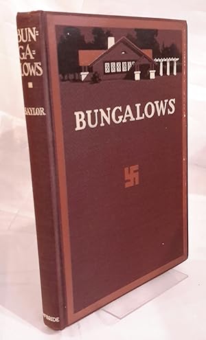 Bungalows. Their Design, Comnstruction and Furnishing, With Suggestions also for camps, Summer Ho...