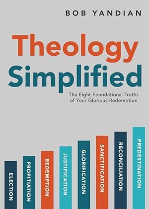 Bild des Verkufers fr Theology Simplified: The 8 Foundational Truths of Your Glorious Redemption zum Verkauf von moluna