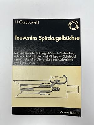 Touveninsche Spitzkugelbüchse in Verbindung mit dem Delvignéschen und Minéschen Spitzkugelsystem ...