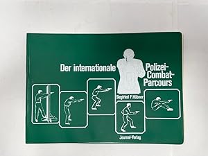 Der internationale Polizei-Combat-Parcours dieses Buch ist für Polizeibeamte bestimmt, es entstan...